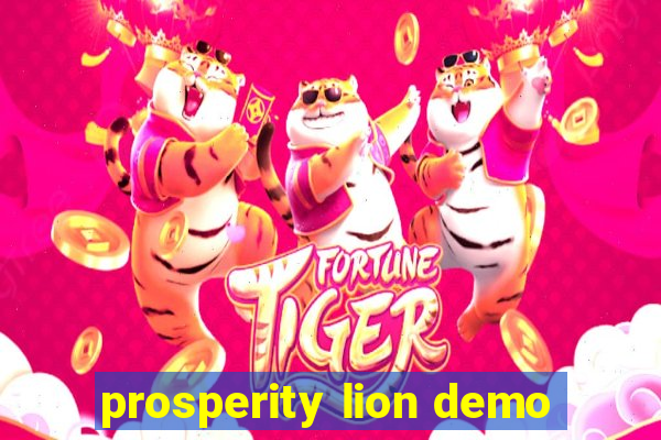 prosperity lion demo